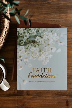 Faith Foundations | A Study on the Basics of Christianity