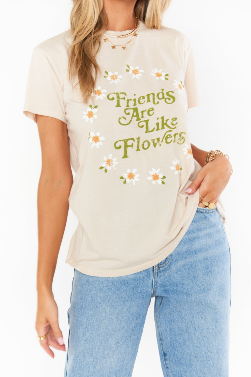 Friends Like Flowers Tee