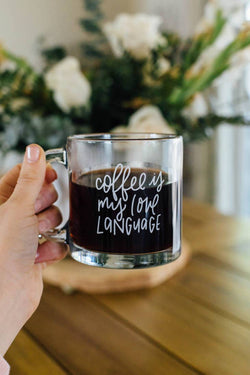 Coffee Is My Love Language Glass Mug