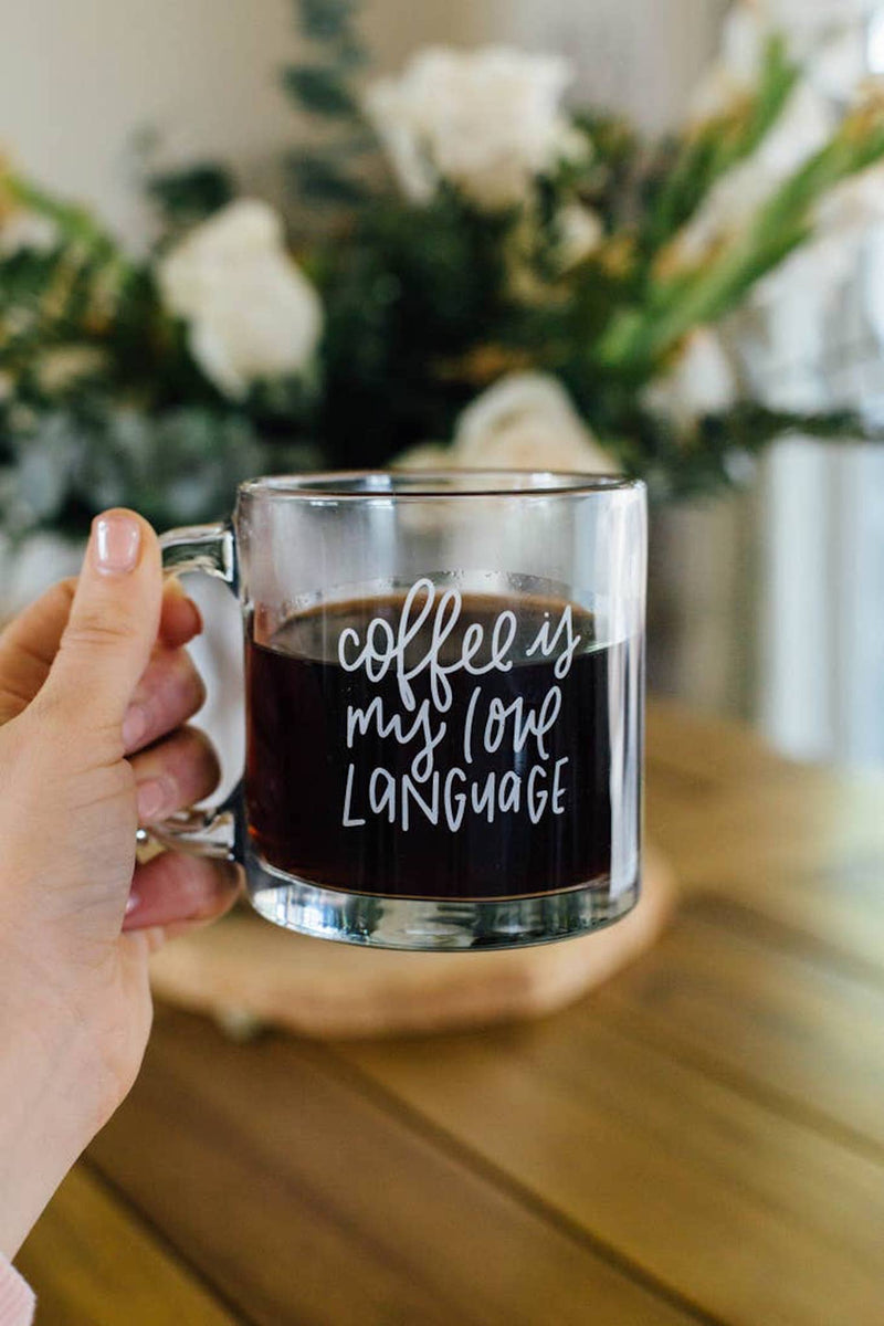 Coffee Is My Love Language Glass Mug